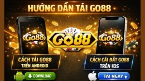 Hướng dẫn tải Go88 theo từng hệ điều hành Andoird/IOS