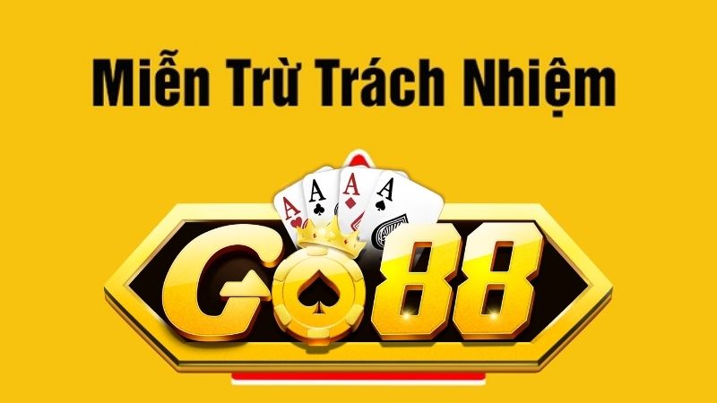 Chính Sách Miễn Trừ Trách Nhiệm Go88